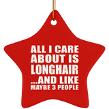 All I Care About Is Longhair - Star Ornament