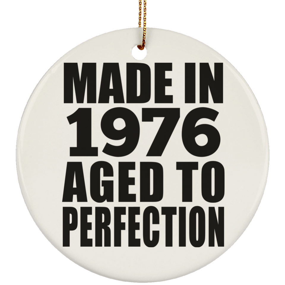 48th Birthday Made In 1976 Aged to Perfection - Circle Ornament