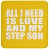 All I Need Is Love And My Step Son - Drink Coaster