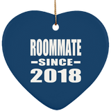 Roommate Since 2018 - Heart Ornament