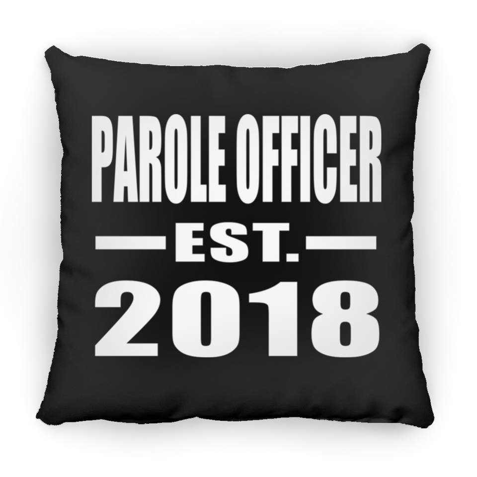 Parole Officer Established EST. 2018 - Throw Pillow Black