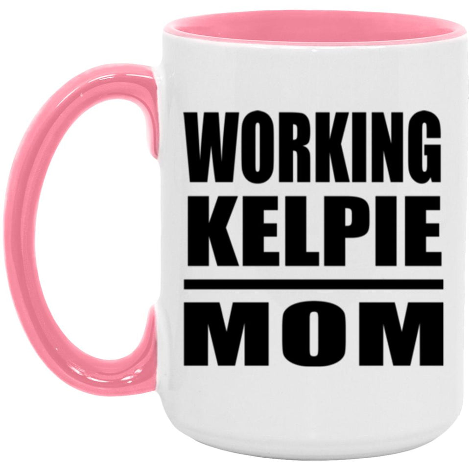 Working Kelpie Mom - 15oz Accent Mug Pink