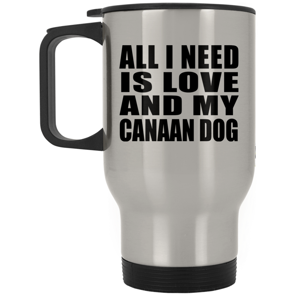 All I Need Is Love And My Canaan Dog - Silver Travel Mug