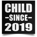 Child Since 2019 - Poster Square