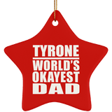 Tyrone World's Okayest Dad - Star Ornament
