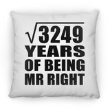 57th Anniversary Square Root of 3249 Years of Being Mr Right - Throw Pillow