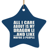 All I Care About Is My Dragon Li - Star Ornament