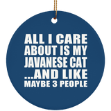 All I Care About Is My Javanese Cat - Circle Ornament