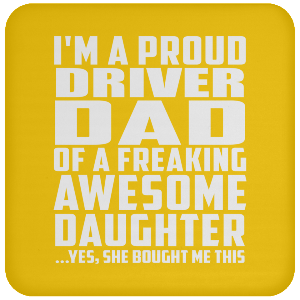 Proud Driver Dad Of Awesome Daughter - Drink Coaster