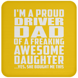Proud Driver Dad Of Awesome Daughter - Drink Coaster