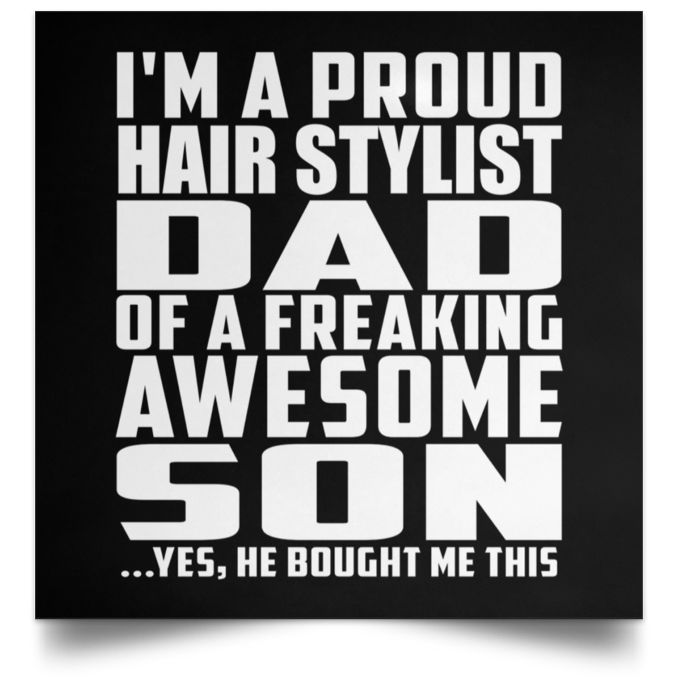 Proud Hair Stylist Dad Of Awesome Son - Poster Square