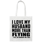 I Love My Husband More Than Flying - Tote Bag White