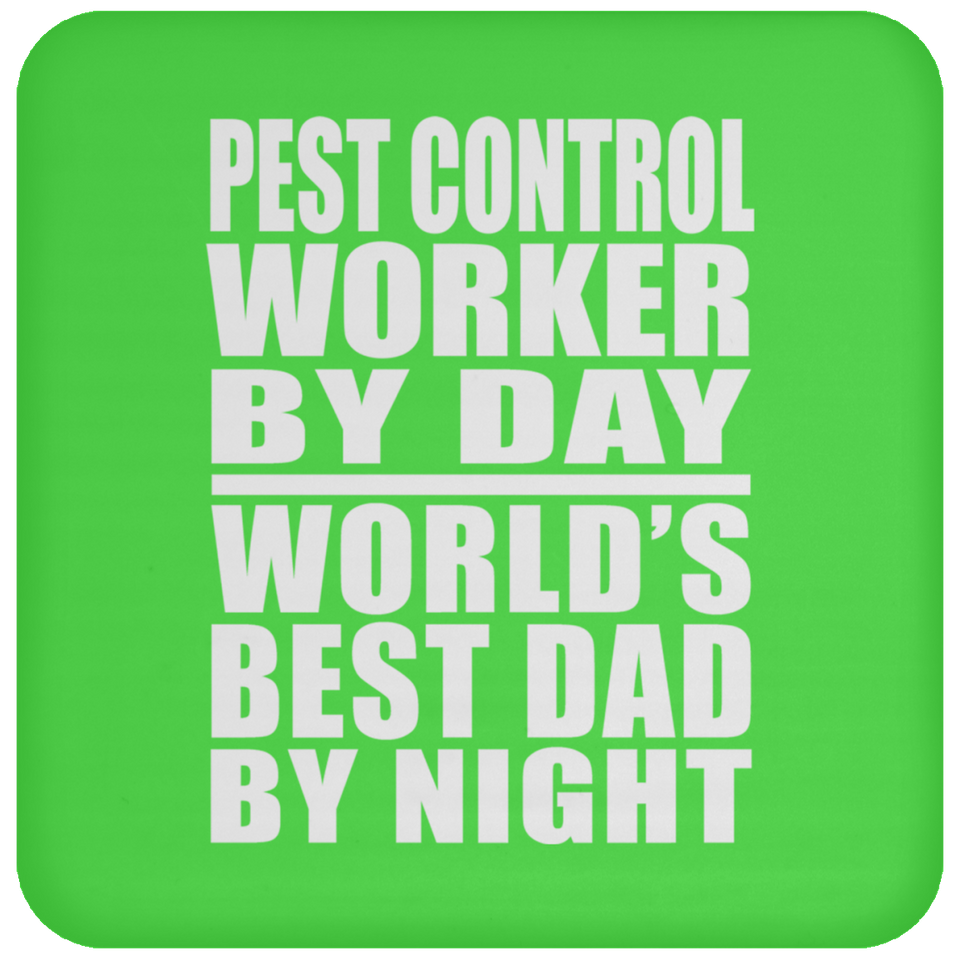 Pest Control Worker By Day World's Best Dad By Night - Drink Coaster