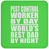 Pest Control Worker By Day World's Best Dad By Night - Drink Coaster