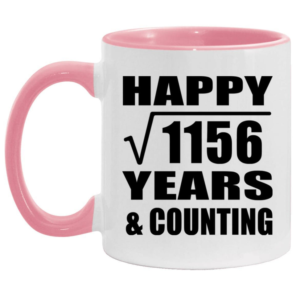 Happy 34th Anniversary Square Root of 1156 Years & Counting - 11oz Accent Mug Pink
