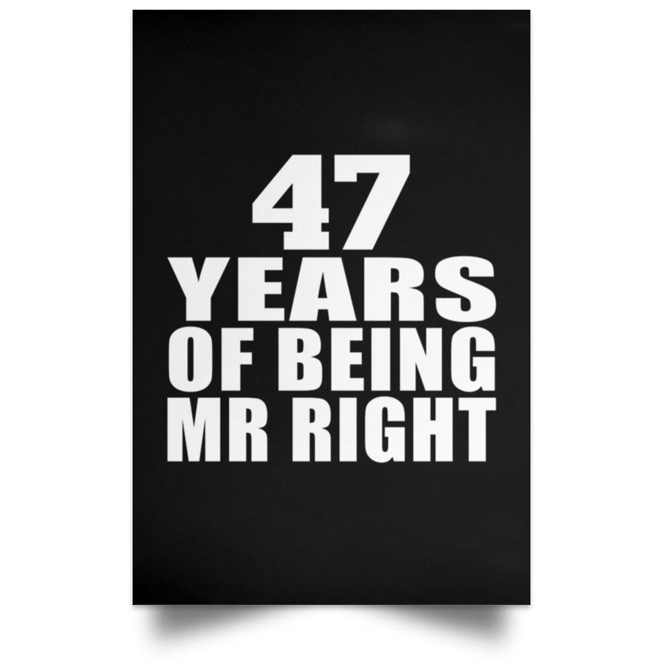 47th Anniversary 47 Years Of Being Mr Right - Poster Portrait