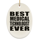 Best Medical Technologist Ever - Oval Ornament