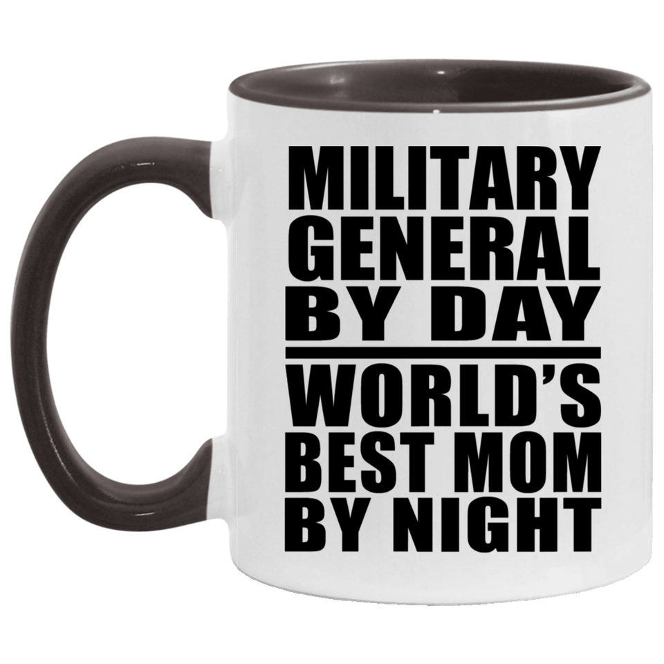 Military General By Day World's Best Mom By Night - 11oz Accent Mug Black