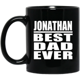 Jonathan Best Dad Ever - 11 Oz Coffee Mug Black