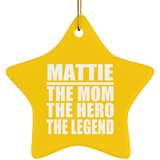 Mattie The Mom The Hero The Legend - Star Ornament