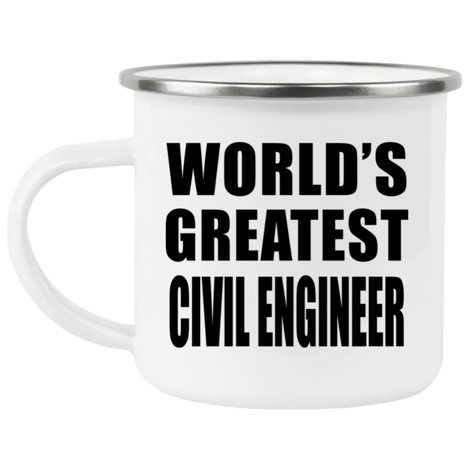 World's Greatest Civil Engineer - 12oz Camping Mug