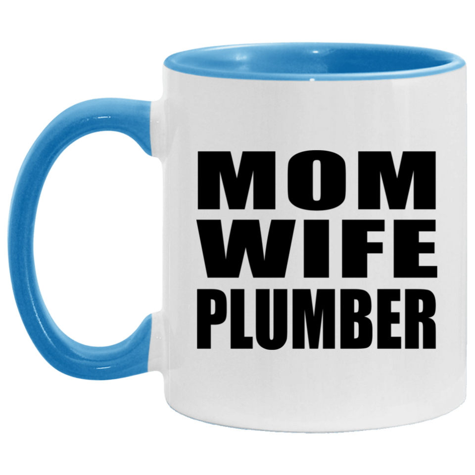 Mom Wife Plumber - 11oz Accent Mug Blue