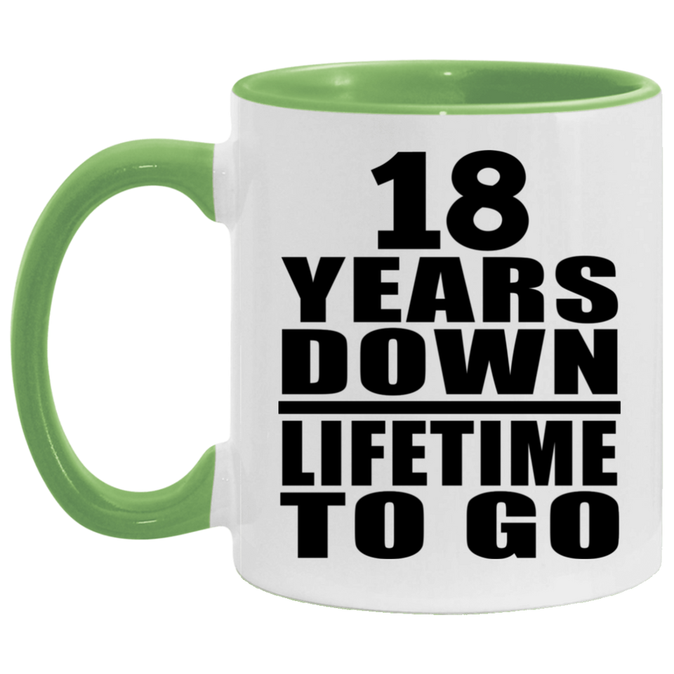 18th Anniversary 18 Years Down Lifetime To Go - 11oz Accent Mug Green