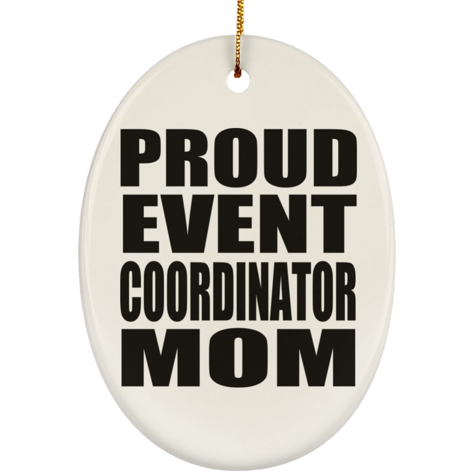 Proud Event Coordinator Mom - Oval Ornament