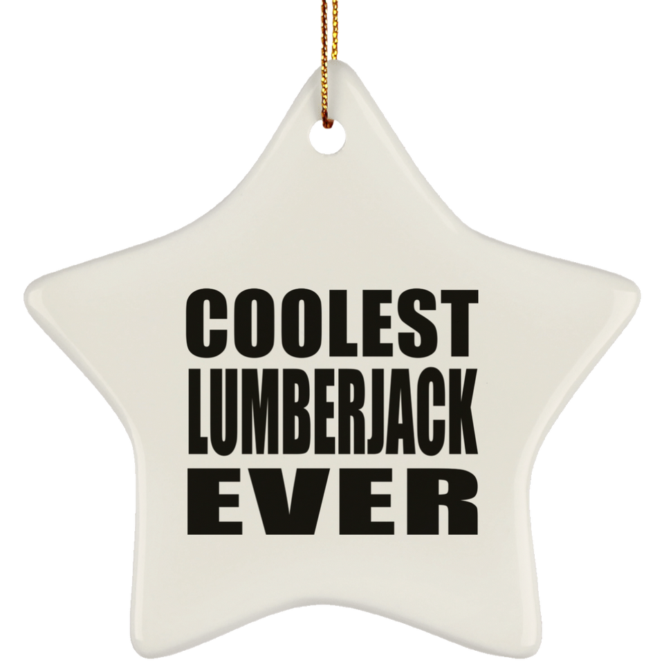 Coolest Lumberjack Ever - Star Ornament