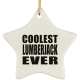 Coolest Lumberjack Ever - Star Ornament