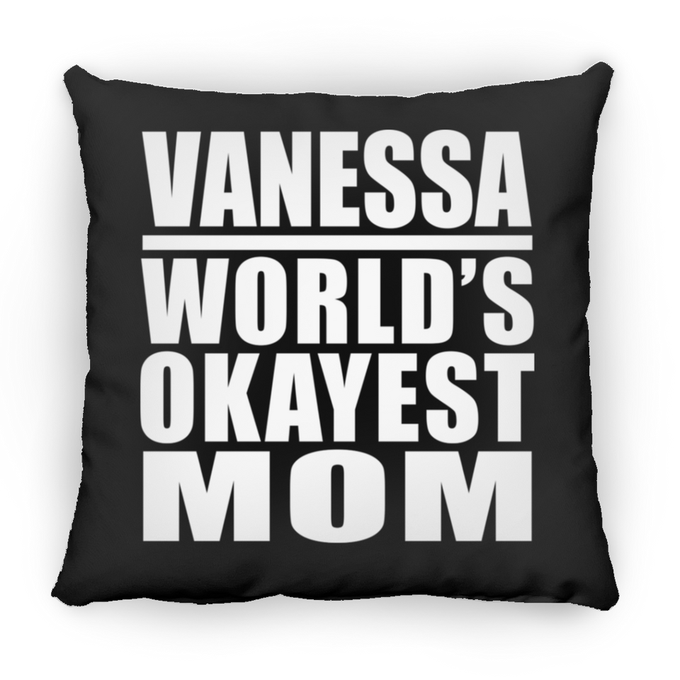 Vanessa World's Okayest Mom - Throw Pillow Black