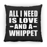 All I Need Is Love And A Whippet - Throw Pillow Black