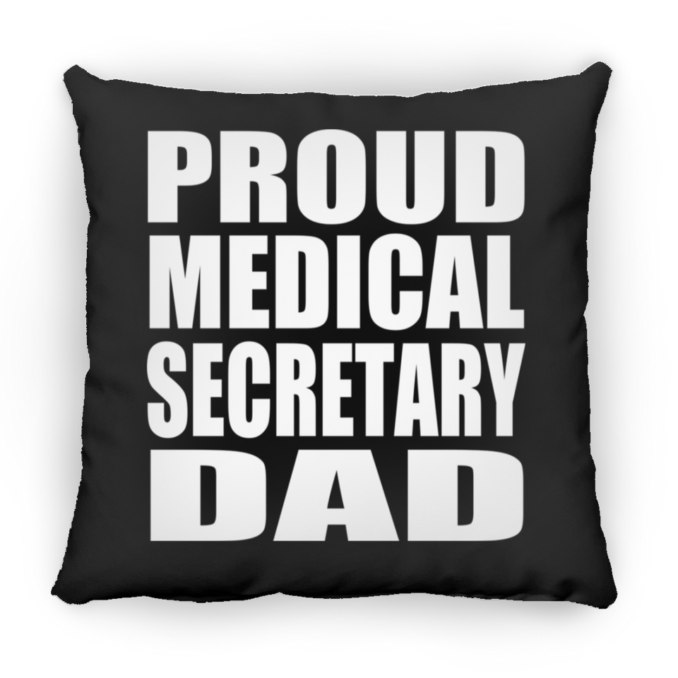 Proud Medical Secretary Dad - Throw Pillow Black
