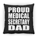 Proud Medical Secretary Dad - Throw Pillow Black