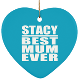 Stacy Best Mum Ever - Heart Ornament
