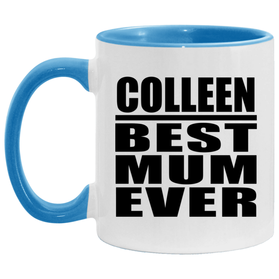 Colleen Best Mum Ever - 11oz Accent Mug Blue