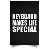 Keyboard Makes Life Special - Poster Portrait