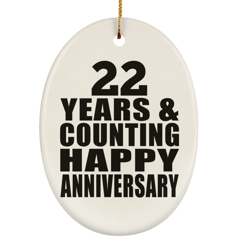 Happy 22nd Anniversary 22 Years & Counting - Oval Ornament