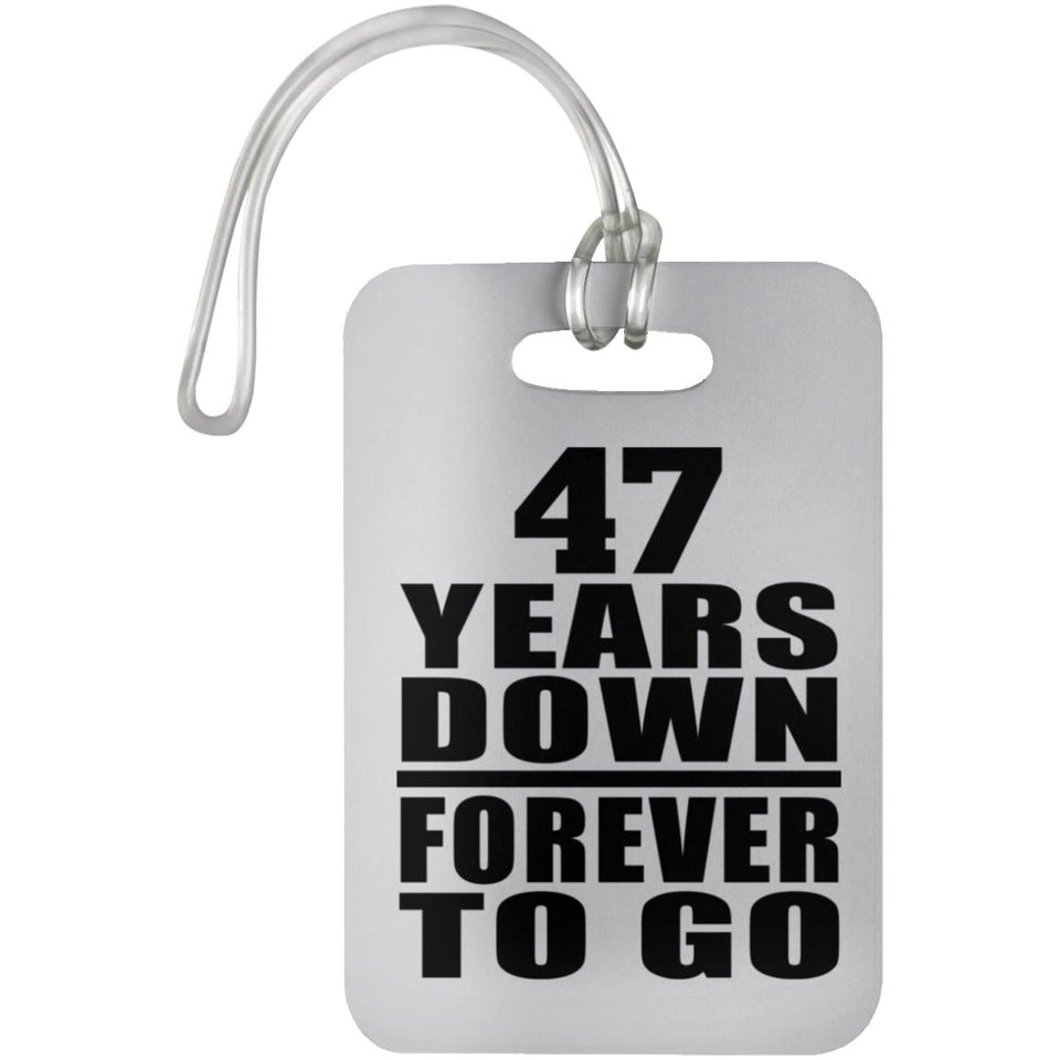 47th Anniversary 47 Years Down Forever to Go - Luggage Bag Tag