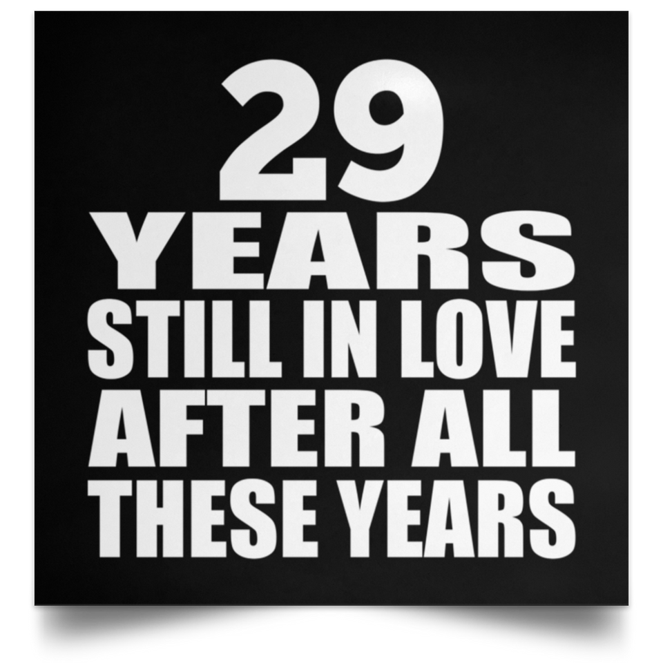 29th Anniversary 29 Years Still In Love After These Years - Poster Square