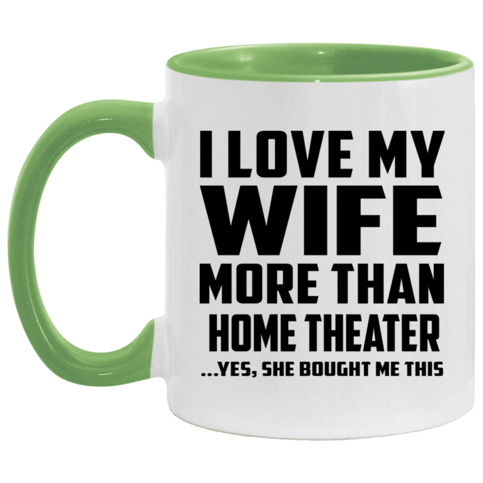 I Love My Wife More Than Home Theater - 11oz Accent Mug Green