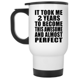 2nd Birthday Took 2 Years To Become Awesome & Perfect - White Travel Mug