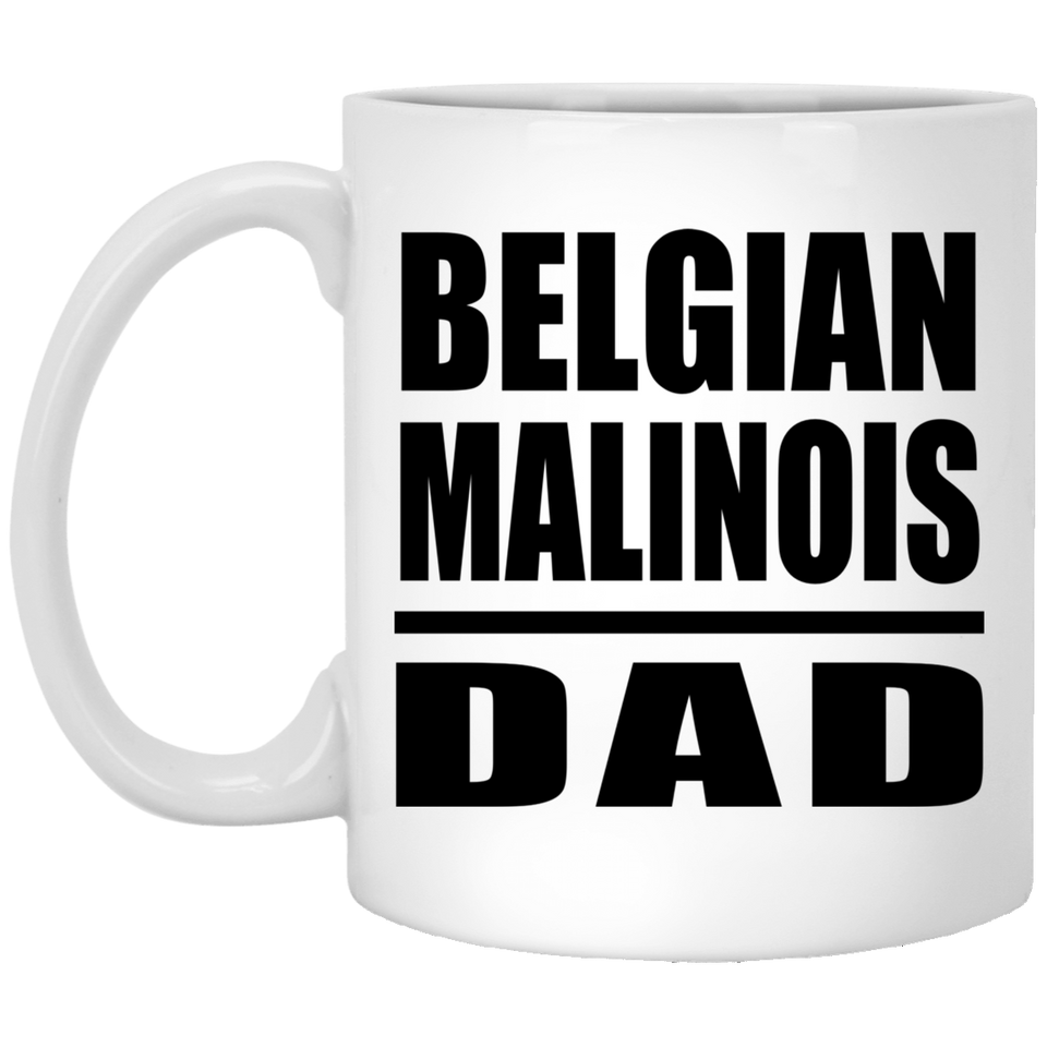 Belgian Malinois Dad - 11oz Coffee Mug