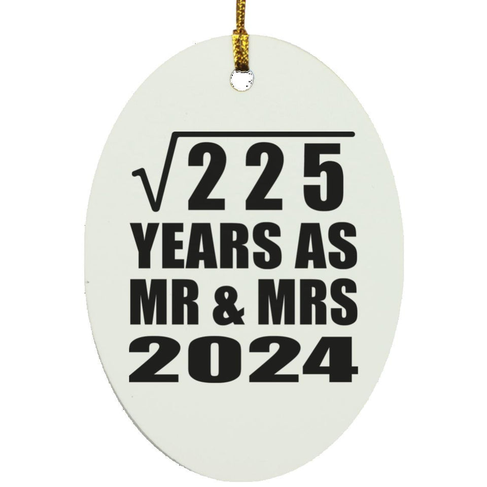 15th Anniversary Square Root of 225 Years As Mr & Mrs 2024 - Oval Ornament