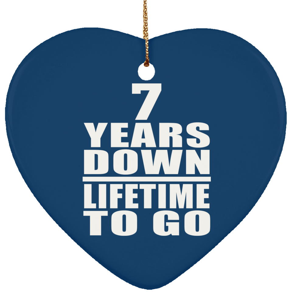 7th Anniversary 7 Years Down Lifetime To Go - Heart Ornament