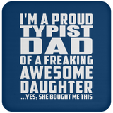 Proud Typist Dad Of Awesome Daughter - Drink Coaster