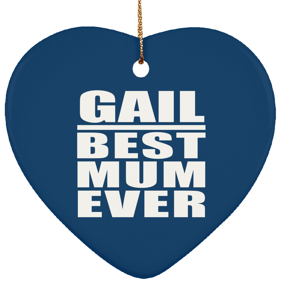 Gail Best Mum Ever - Heart Ornament