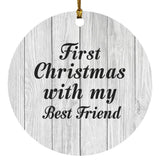 First Christmas With My Best Friend - Circle Ornament F