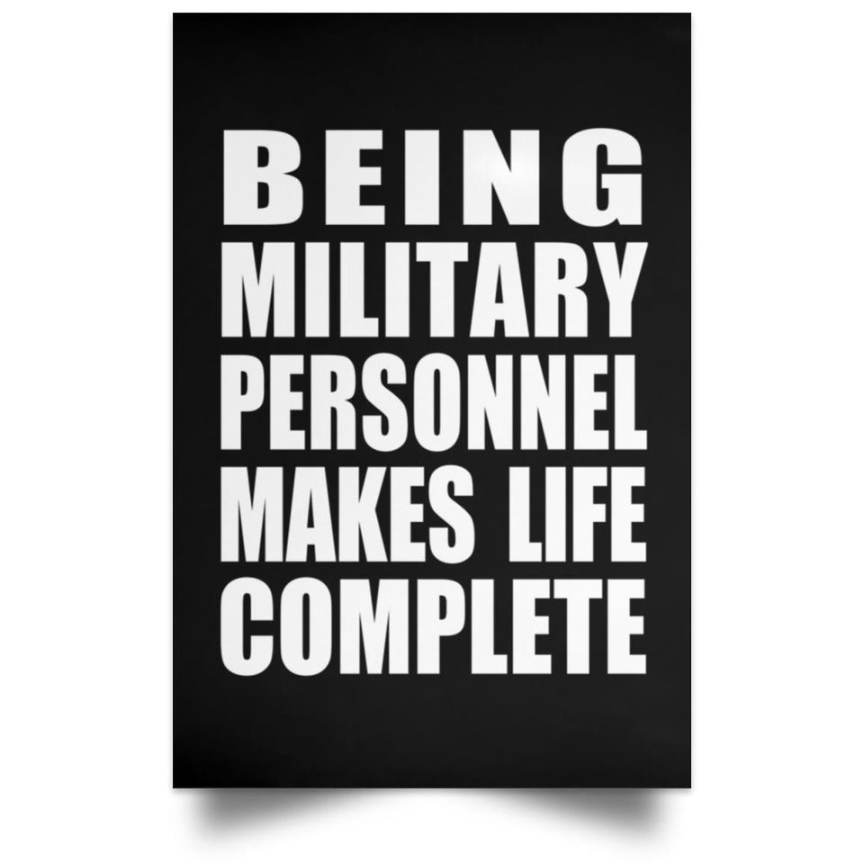 Being Military Personnel Makes Life Complete - Poster Portrait