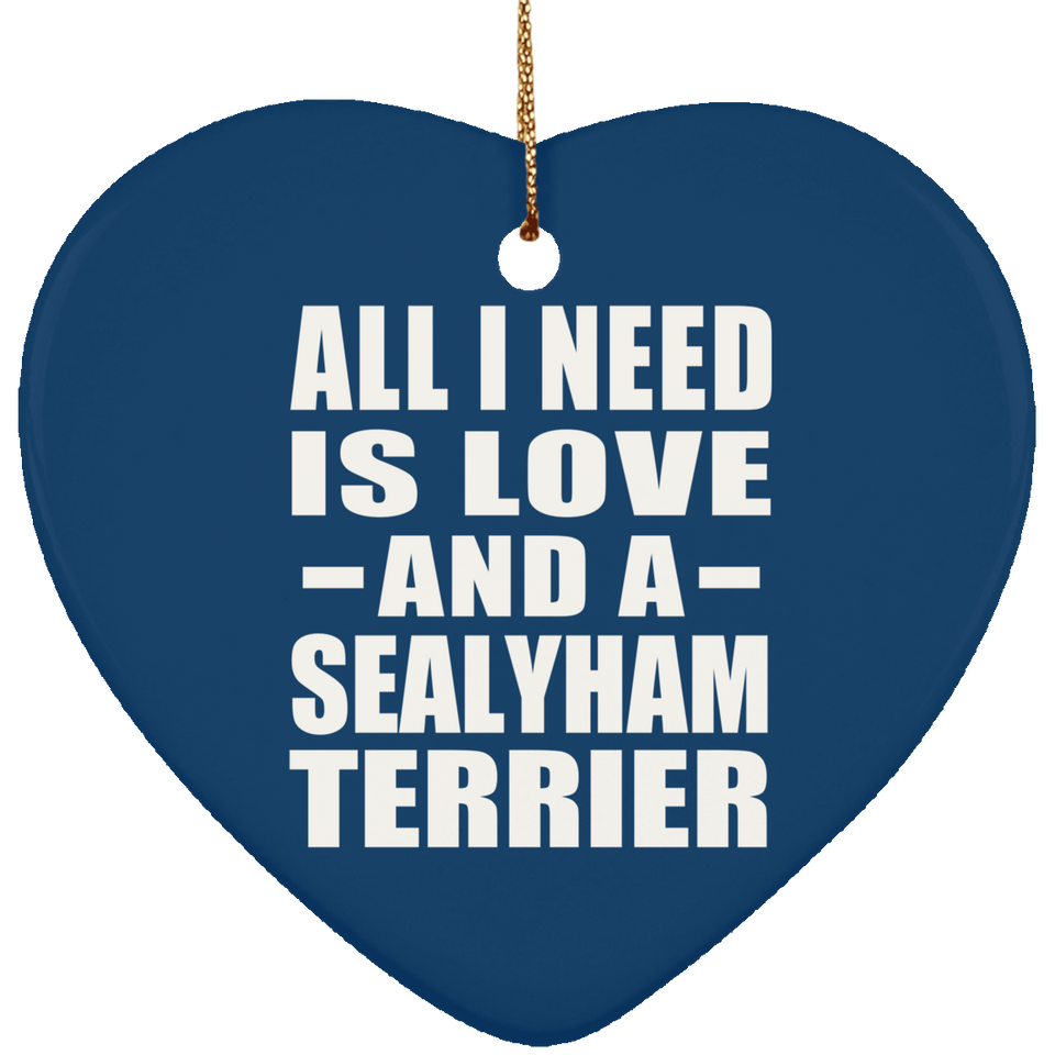 All I Need Is Love And A Sealyham Terrier - Heart Ornament